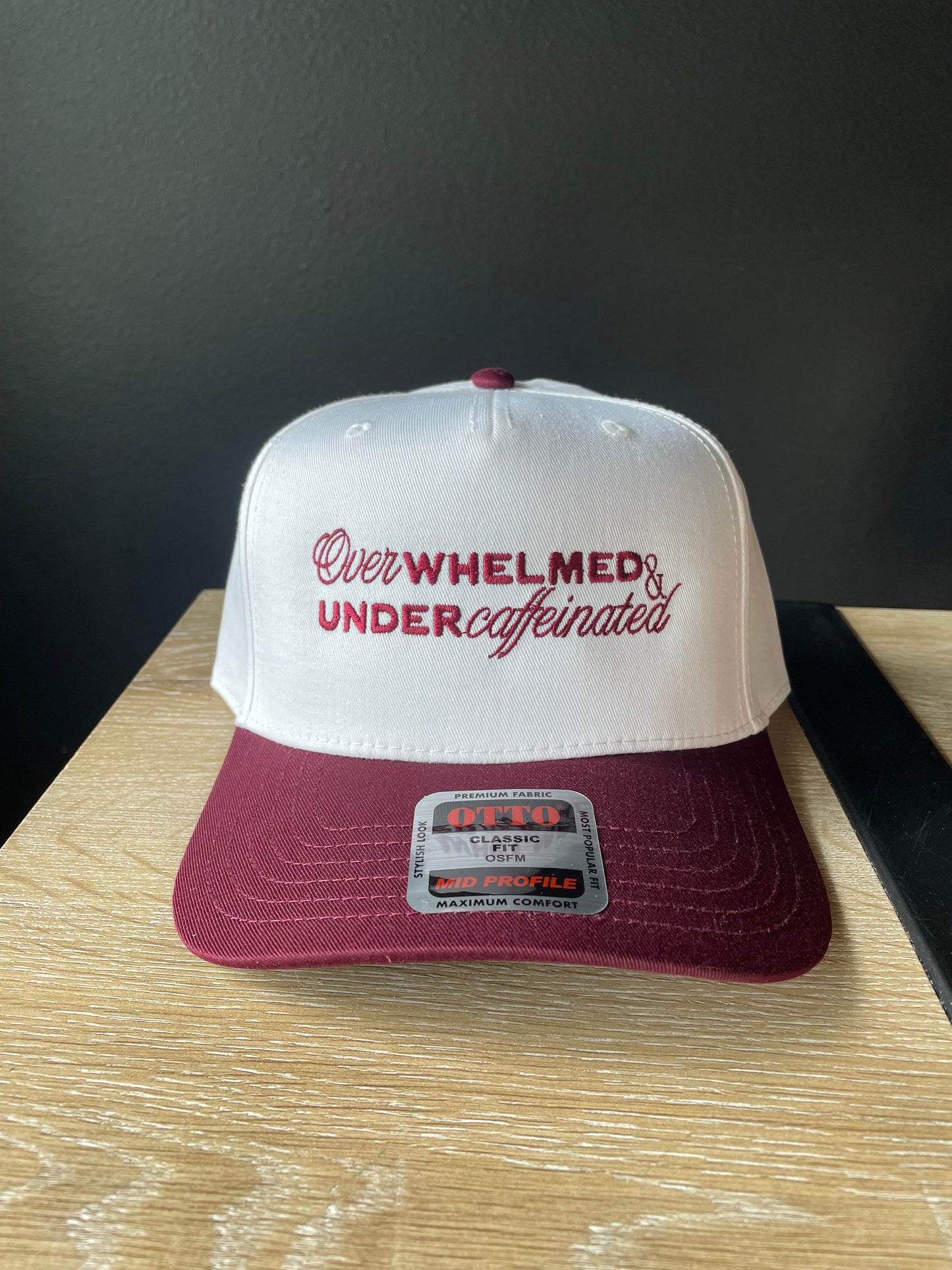 Overwhelmed & Under Caffeinated Hat Maroon